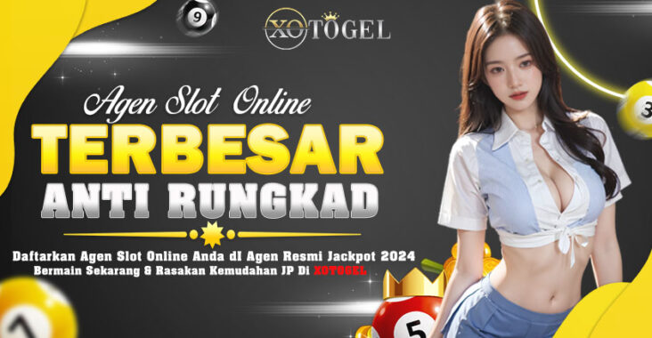 Agen Slot Online Terbesar Anti Rungkad Hanya di XOTOGEL